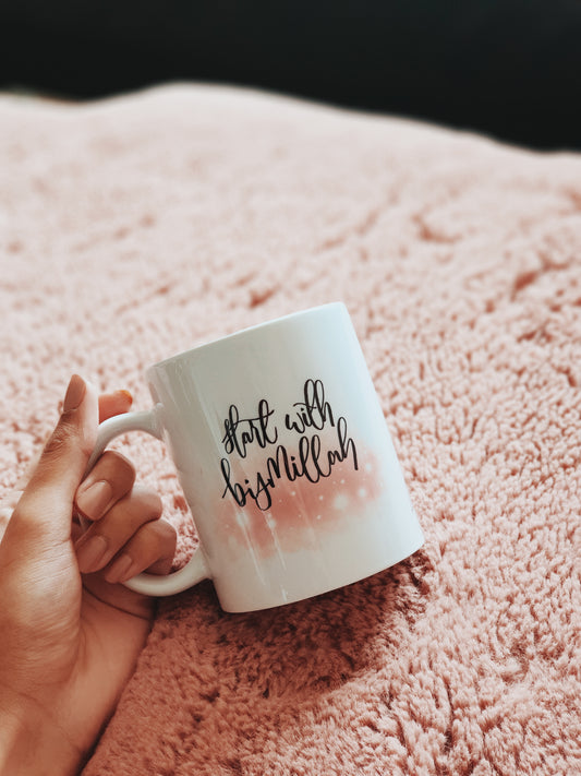 "Start with Bismillah, End with Alhamdulillah" Mug